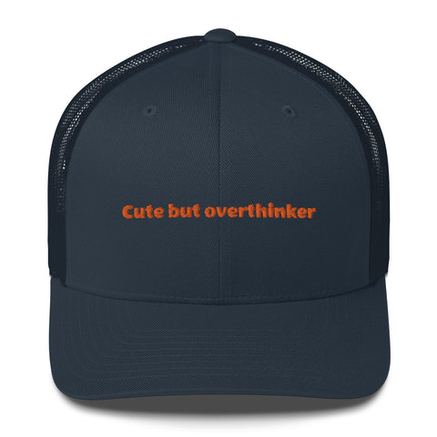 Cute but Overthinker Trucker Cap