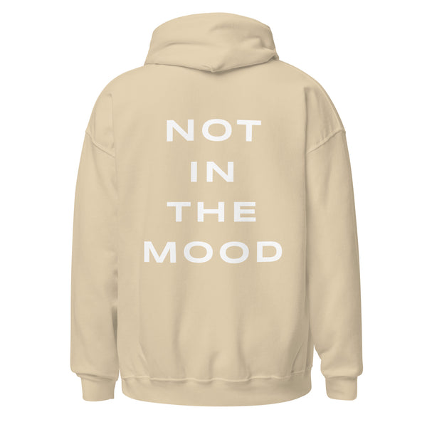 NOT IN THE MOOD HOODIE